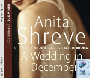 A Wedding in December written by Anita Shreve performed by Liza Ross on Audio CD (Abridged)